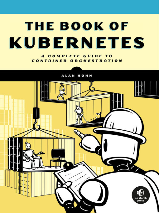 Title details for The Book of Kubernetes by Alan Hohn - Available